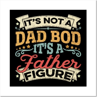 It's Not A Dad Bod It's A Father Figure Father's Day Funny Posters and Art